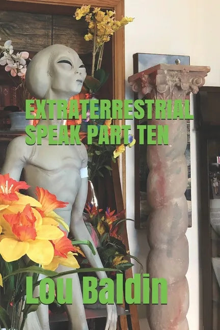 Extraterrestrial Speak Part Ten - Paperback