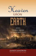 Heaven Upon Earth: Jesus, the Best Friend in the Worst Times - Paperback
