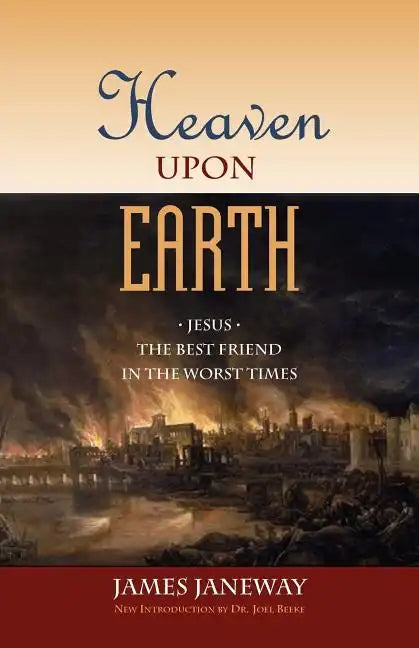 Heaven Upon Earth: Jesus, the Best Friend in the Worst Times - Paperback