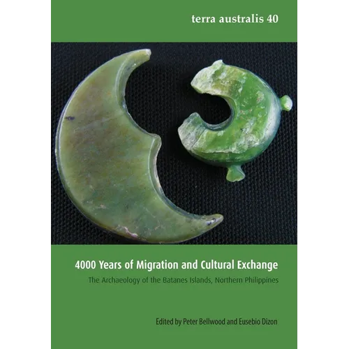 4000 Years of Migration and Cultural Exchange: The Archaeology of the Batanes Islands, Northern Philippines - Paperback