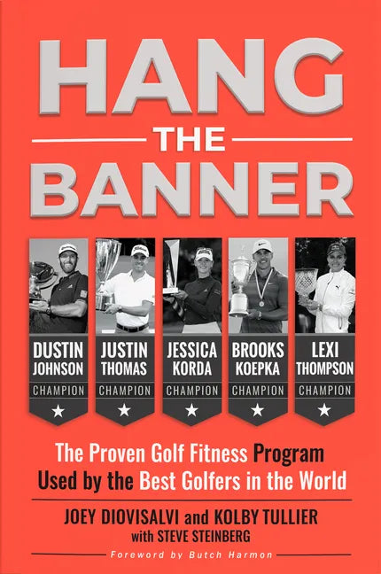 Hang the Banner: The Proven Golf Fitness Program Used by the Best Golfers in the World - Hardcover