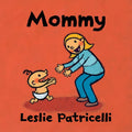 Mommy: (A Heartwarming Story of Mother-Child Bonding for Babies and Toddlers) - Board Book