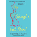 Sheryl's Last Stand: A Bitter Sweet Comedy - Paperback