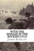 With the Indians in the Rockies (1912) - Paperback