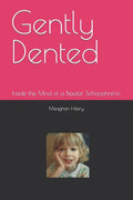 Gently Dented: Inside the Mind of a Bipolar Schizophrenic - Paperback