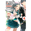 My Youth Romantic Comedy Is Wrong, as I Expected, Vol. 4 (Light Novel): Volume 4 - Paperback
