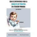 Guía de supervivencia para la consulta de pediatría en Atención Primaria: Enfermería - Paperback