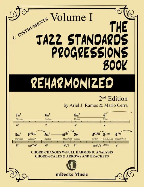 The Jazz Standards Progressions Book Reharmonized Vol. 1: Chord Changes with full Harmonic Analysis, Chord-scales and Arrows & Brackets - Paperback
