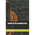 Echoes Of The Forgotten Past - Paperback