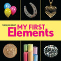 Theodore Gray's My First Elements - Board Book