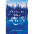 What if God Meant What He Said? - Paperback
