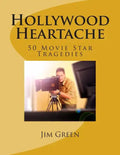 Hollywood Heartache: 50 Movie Star Tragedies - Paperback