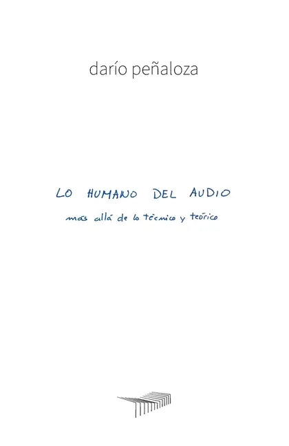 Lo Humano del Audio: más allá de lo técnico y teórico - Paperback