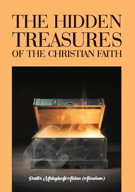 The Hidden Treasures of the Christian Faith - Paperback
