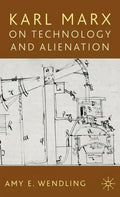 Karl Marx on Technology and Alienation - Hardcover
