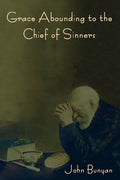 Grace Abounding to the Chief of Sinners - Paperback