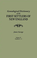 Genealogical Dictionary of the First Settlers of New England, Showing Three Generations of Those Who Came Before May, 1692. in Four Volumes. Volume IV - Paperback