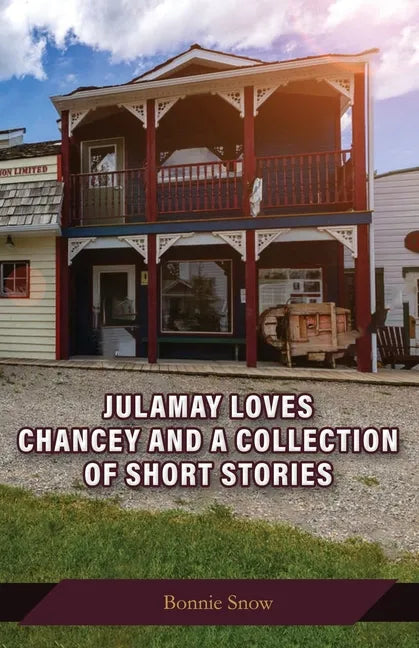 Julamay Loves Chancey and A Collection of Short Stories - Paperback