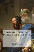 Apology, Crito And Phaedo Of Socrates. - Paperback