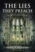 The Lies They Preach: What The Enemy Never Wanted The Church To Know! - Paperback