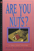 Are You Nuts?: A Tom & Scott Mystery - Paperback