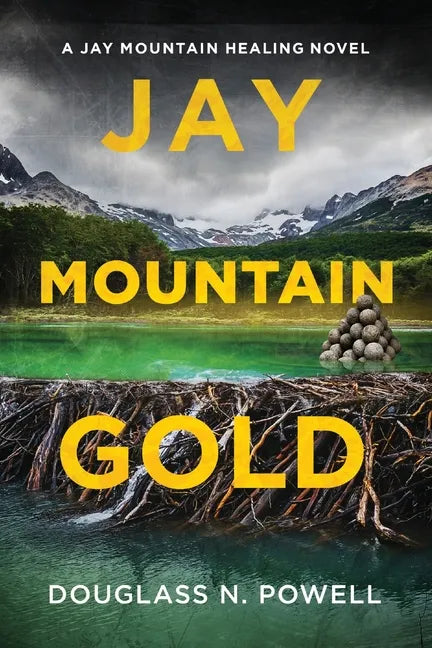 Jay Mountain Gold: A Jay Mountain Healing Novel - Paperback