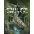 The Dragon Bone Journal: 2025 Issue - Paperback