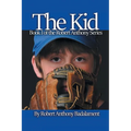 The Kid: The Robert Anthony Series Book 1 - Paperback