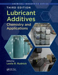 Lubricant Additives: Chemistry and Applications, Third Edition - Paperback