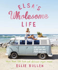 Elsa's Wholesome Life: Eat Less from a Box and More from the Earth - Paperback