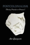 Postcolonialism: Theory, Practice or Process? - Paperback
