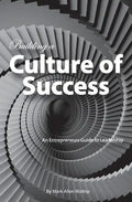 Building a Culture of Success: An Entrepreneurs Guide to Leadership - Paperback