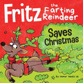 Fritz the Farting Reindeer Saves Christmas: A Story About a Reindeer's Superpower - Paperback