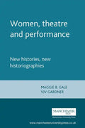 Women, Theatre and Performance: New Histories, New Historiographies - Paperback