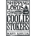 Shipping Lords and Coolie Stokers: Class, Race, and Maritime Capitalism in the Early Twentieth Century - Paperback