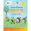 Healthy Me Songbook and Activity Guide: Inspiring Healthy Habits Through Music and Movement - Paperback