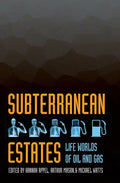 Subterranean Estates: Life Worlds of Oil and Gas - Paperback