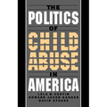The Politics of Child Abuse in America - Paperback