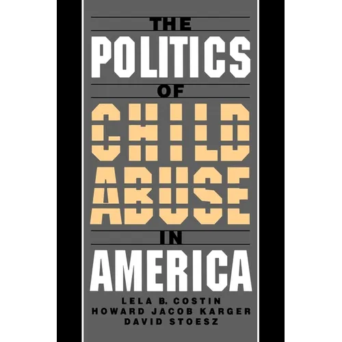 The Politics of Child Abuse in America - Paperback