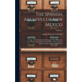 The Spanish Archives of New Mexico: Comp. and Chronologically Arranged With Historical, Genealogical, Geographical, and Other Annotations, by Authorit - Hardcover