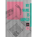 My Name Is Shingo: The Perfect Edition, Vol. 4 - Hardcover