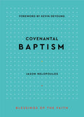 Covenantal Baptism - Hardcover