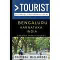 Greater Than a Tourist - Bengaluru Karnataka India: 50 Travel Tips From a Local - Paperback