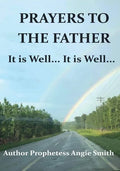 Prayers to the Father It Is Well... It Is Well - Paperback