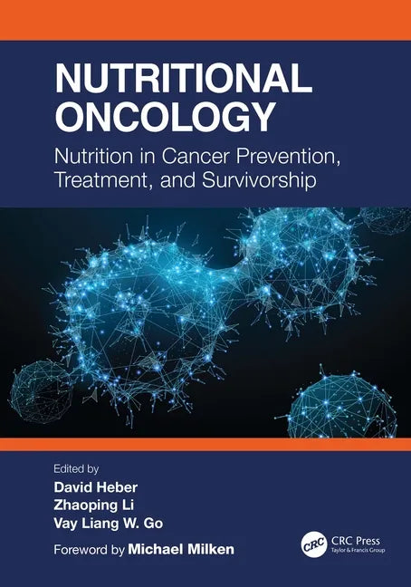 Nutritional Oncology: Nutrition in Cancer Prevention, Treatment, and Survivorship - Paperback