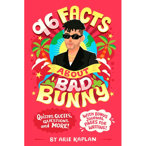 96 Facts About Bad Bunny: Quizzes, Quotes, Questions, and More! With Bonus Journal Pages for Writing! - Paperback