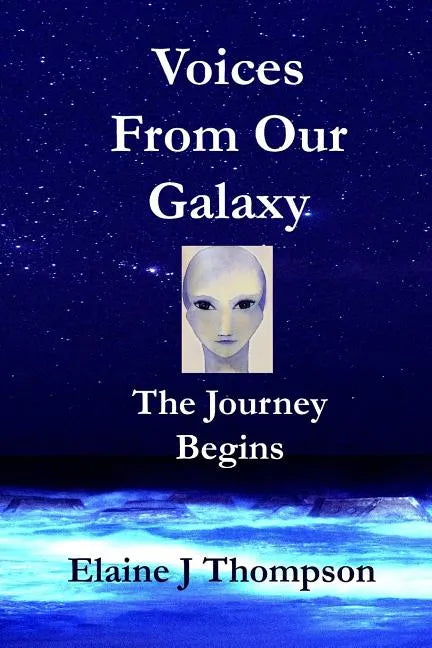 Voices From Our Galaxy: The Journey Begins - Paperback