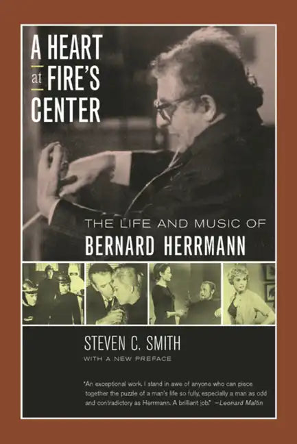 A Heart at Fire's Center: The Life and Music of Bernard Herrmann - Paperback