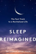 Sleep Reimagined: The Fast Track to a Revitalized Life - Hardcover