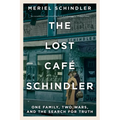 The Lost Café Schindler: One Family, Two Wars, and the Search for Truth - Paperback